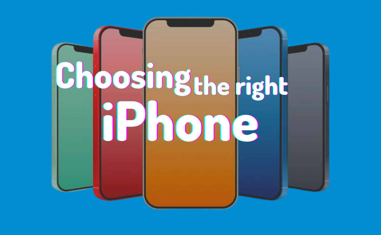 Choosing the right iPhone model for you