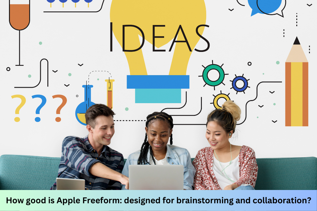- How good is Apple Freeform: designed for brainstorming and collaboration?