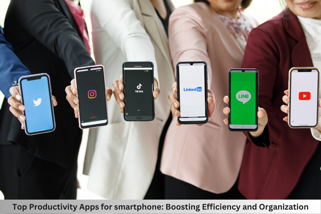 Top Productivity Apps for smartphone: Boosting Efficiency and Organization