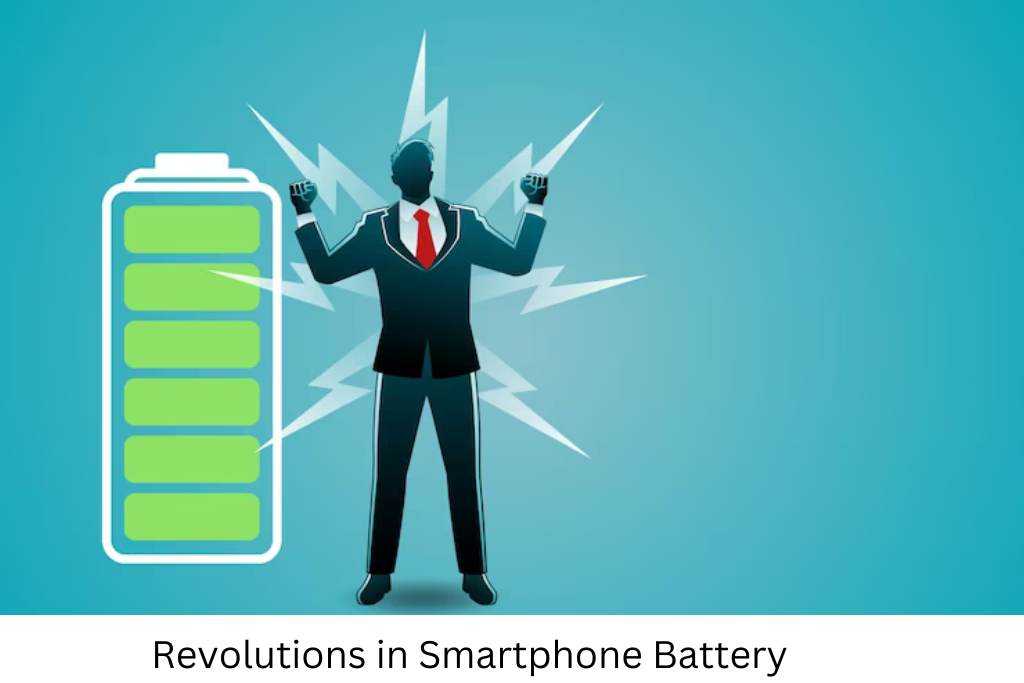 Revolutions in Smartphone Battery